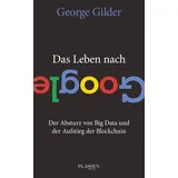PLASSEN Verlag Das Leben nach Google: Der Absturz von Big Data und der Aufstieg der Blockchain