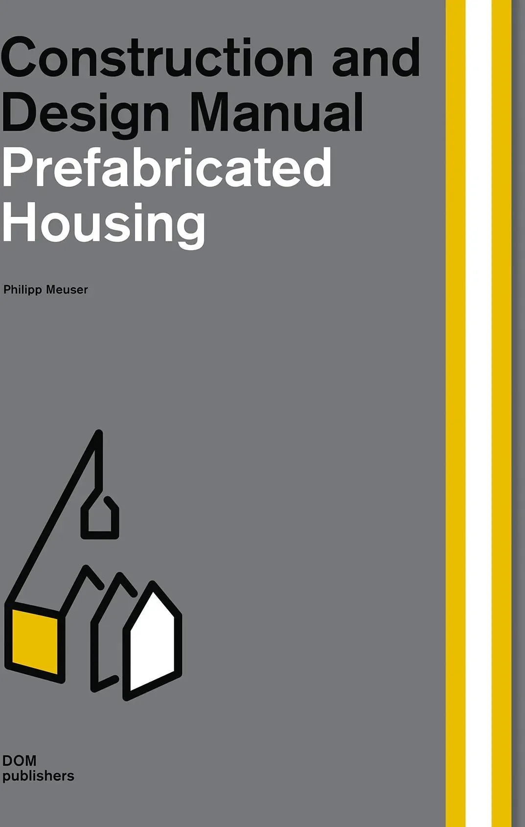 Prefabricated Housing - Philipp Meuser  Gebunden