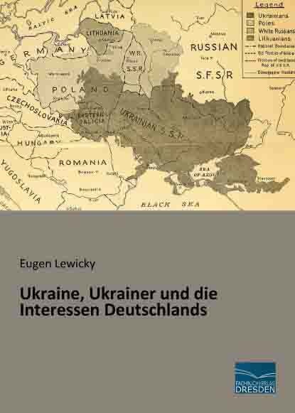 Ukraine  Ukrainer Und Die Interessen Deutschlands - Eugen Lewicky  Kartoniert (TB)