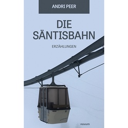 Die Säntisbahn - Andri Peer, Kartoniert (TB)