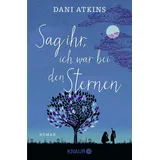 Droemer Knaur Sag ihr, ich war bei den Sternen