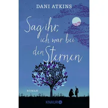 Droemer Knaur Sag ihr, ich war bei den Sternen