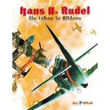 All Verlag Hans-Ulrich Rudel - Ein Leben in Bildern