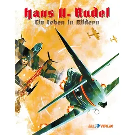 All Verlag Hans-Ulrich Rudel - Ein Leben in Bildern
