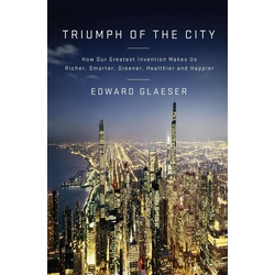 Triumph of the City als eBook Download von Edward Glaeser