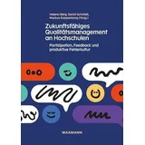Waxmann Zukunftsfähiges Qualitätsmanagement an Hochschulen: Partizipation, Feedback und produktive Fehlerkultur