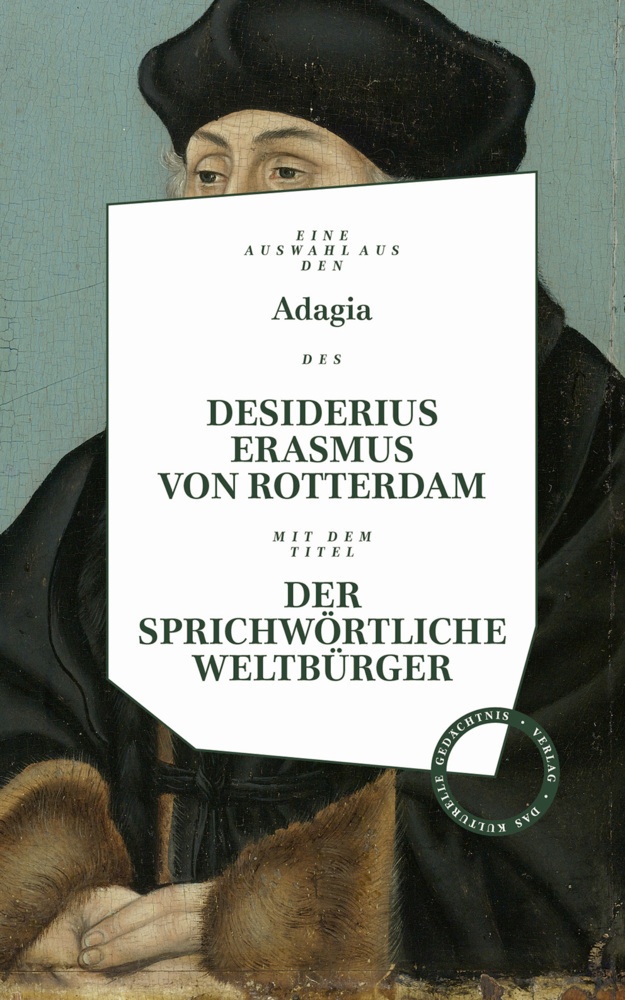 Adagia Des Desiderius Erasmus Von Rotterdam - Der Sprichwörtliche Weltbürger - Erasmus von Rotterdam  Gebunden