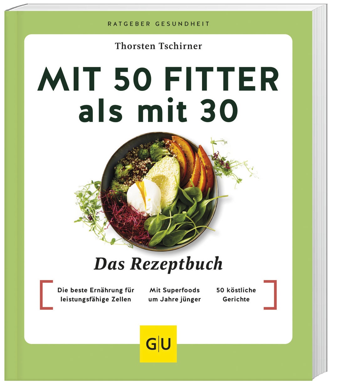 Mit 50 Fitter Als Mit 30 - Das Rezeptbuch - Thorsten Tschirner  Kartoniert (TB)
