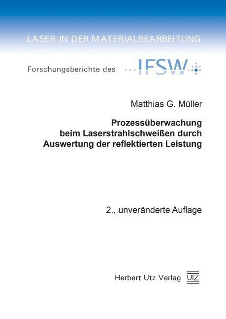 Prozessüberwachung Beim Laserstrahlschweißen Durch Auswertung Der Reflektierten Leistung - Matthias G. Müller  Kartoniert (TB)