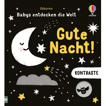 Usborne Kontraste – Babys entdecken die Welt: Gute Nacht!: