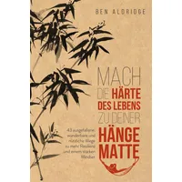 FinanzBuch Verlag Mach die Härte des Lebens zu deiner