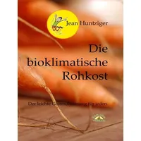 Roh-Ark-Verlag Die bioklimatische Rohkost