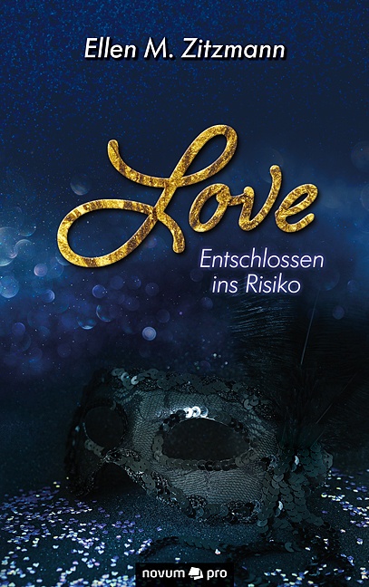 Love - Entschlossen Ins Risiko (Band 1) - Ellen M. Zitzmann  Kartoniert (TB)