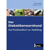 Kynos Verlag Der Diabetikerwarnhund Das Praxishandbuch zur Ausbildung