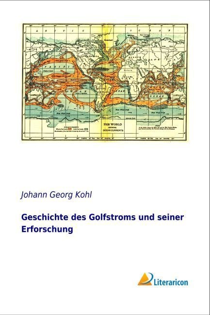 Geschichte Des Golfstroms Und Seiner Erforschung - Johann G. Kohl  Kartoniert (TB)
