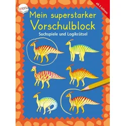 ARENA 3-401-71824-X Mein superstarker Vorschulblock. Suchspiele und Logikrätsel