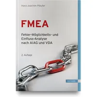 Hanser Fachbuchverlag FMEA – Fehler-Möglichkeits- und Einfluss-Analyse nach AIAG