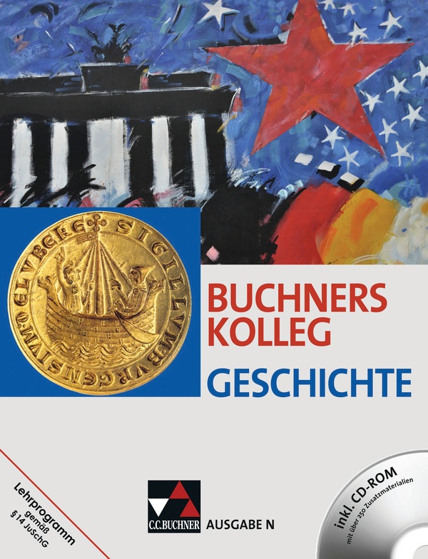 Buchners Kolleg Geschichte - Ausgabe N / Buchners Kolleg Geschichte N  M. 1 Cd-Rom - Boris Barth  Dieter Brückner  Judith Bruniecki  Bernhard Brunner