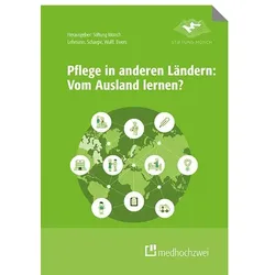 Pflege in anderen Ländern: Vom Ausland lernen?