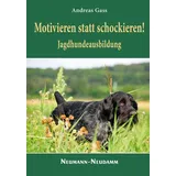 Neumann-Neudamm GmbH Motivieren statt schockieren!