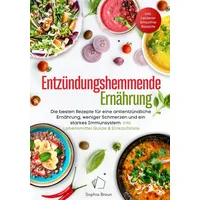 Braun Verlag Entzündungshemmende Ernährung - Die besten Rezepte für