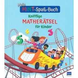 Knifflige Matherätsel für Kinder - Mein MINT-Spaß-Buch