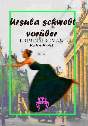Ursula Schwebt Vorüber - Walter Harich  Kartoniert (TB)