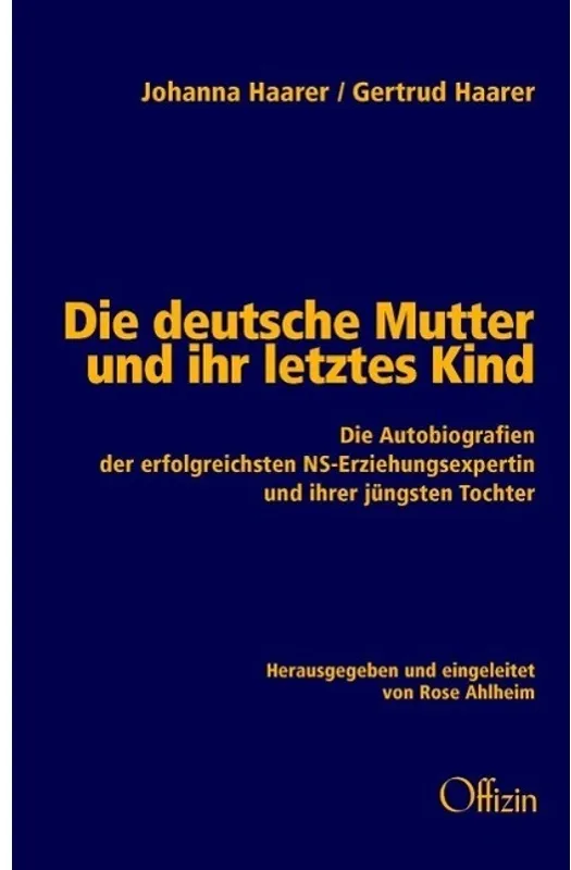 Die Deutsche Mutter Und Ihr Letztes Kind - Johanna Haarer  Gertrud Haarer  Gebunden