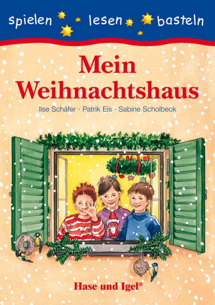 Spielen  Lesen  Basteln / Mein Weihnachtshaus  Schulausgabe - Ilse Schäfer  Patrik Eis  Sabine Scholbeck  Geheftet