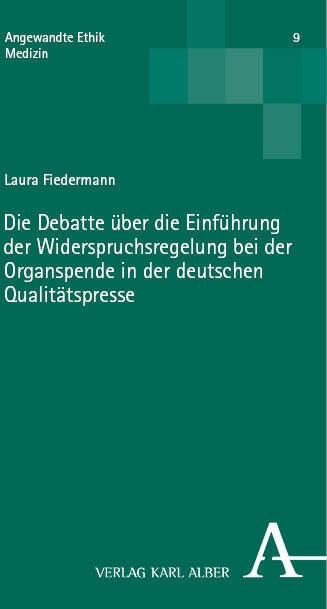 Die Debatte Über Die Einführung Der Widerspruchsregelung Bei Der Organspende In Der Deutschen Qualitätspresse - Laura Fiedermann  Kartoniert (TB)