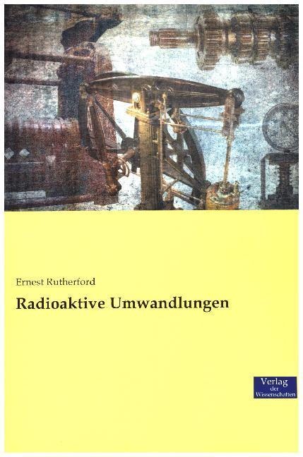 Radioaktive Umwandlungen - Ernest Rutherford  Kartoniert (TB)