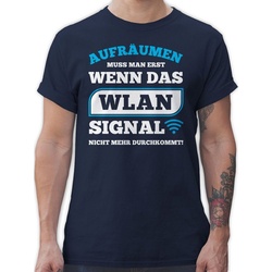 Shirtracer T-Shirt Aufräumen muss man erst wenn das WLAN Signal nicht mehr durchkommt Sprüche Statement mit Spruch blau XXL