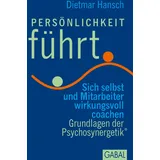 GABAL Verlag GmbH Persönlichkeit führt: Sich selbst und Mitarbeiter wirkungsvoll coachen. Grundlagen der Psychosynergetik. (Dein Business)