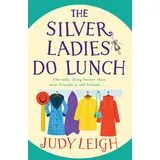 Boldwood Books The Silver Ladies Do Lunch: Taschenbuch von Judy Leigh