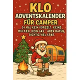 genau mein humor Klo Adventskalender für Camper: 24 mal kein Vorzelt, keine Mücken, kein Gas - aber dafür richtig viel Spaß