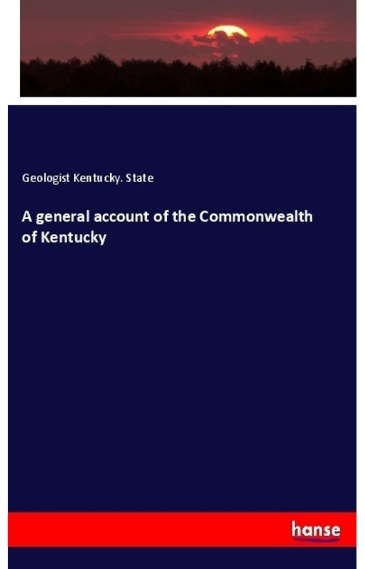 A General Account Of The Commonwealth Of Kentucky - Geologist Kentucky. State  Kartoniert (TB)