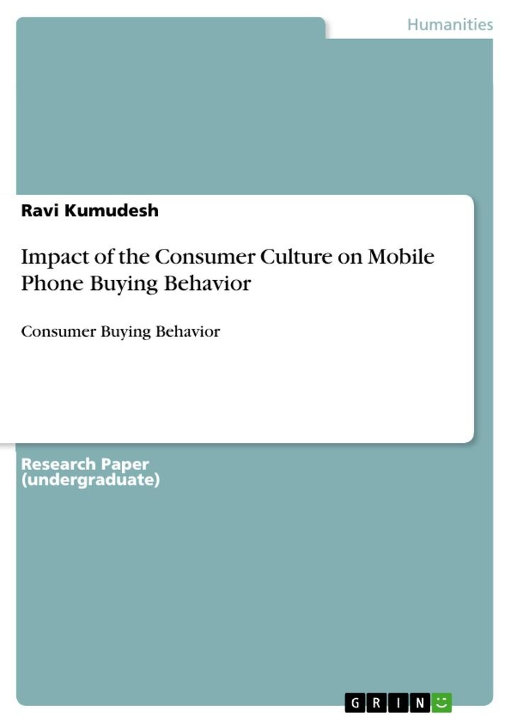 Impact of the Consumer Culture on Mobile Phone Buying Behavior: eBook von Ravi Kumudesh