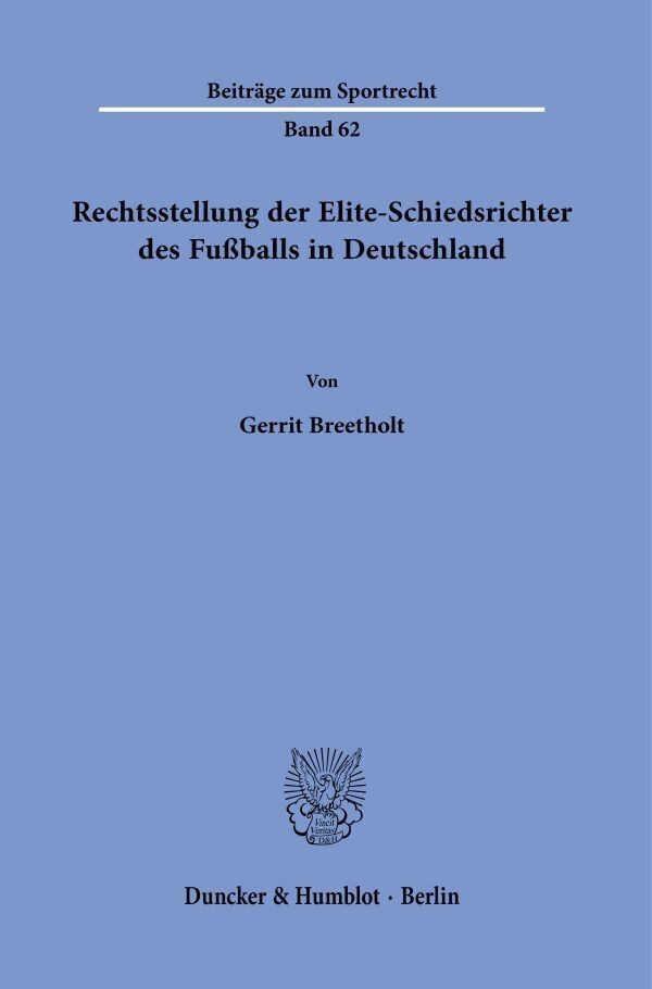 Rechtsstellung Der Elite-Schiedsrichter Des Fußballs In Deutschland. - Gerrit Breetholt  Kartoniert (TB)