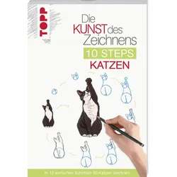 TOPP 4698 Die Kunst des Zeichnens 10 Steps - Katzen - In 10 einfachen Schritten 50 Katzen zeichnen | Lecouffe, Justine