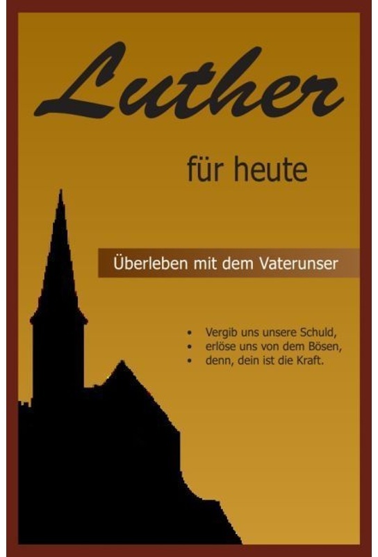 Luther Für Heute - Überleben Mit Dem Vaterunser - Martin Luther, Kartoniert (TB)