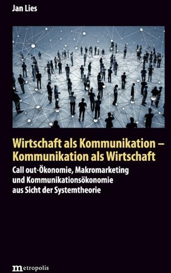 Wirtschaft Als Kommunikation - Kommunikation Als Wirtschaft - Jan Lies  Kartoniert (TB)