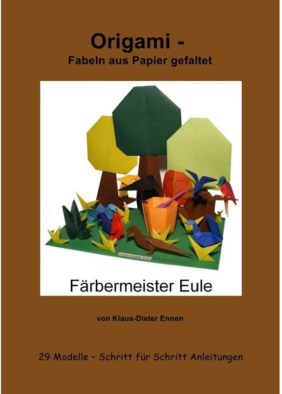 Origami - Fabeln Aus Papier Gefaltet - Klaus-Dieter Ennen  Kartoniert (TB)
