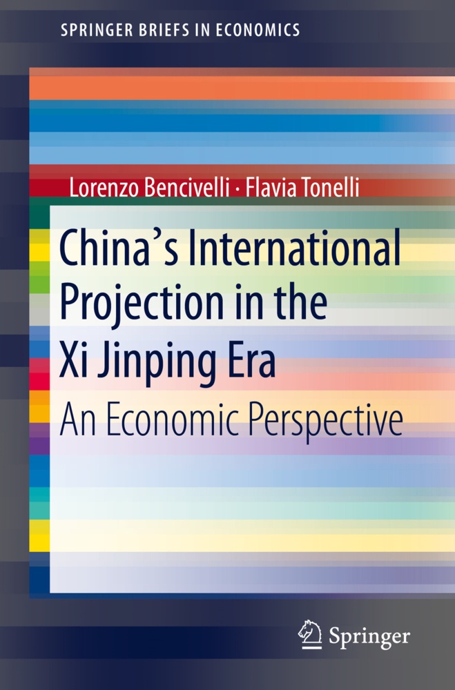 China's International Projection In The Xi Jinping Era - Lorenzo Bencivelli  Flavia Tonelli  Kartoniert (TB)