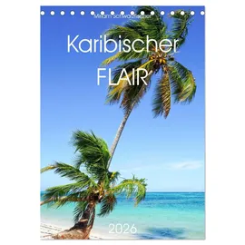 Calvendo Karibischer Flair (Tischkalender 2026 DIN A5 hoch), CALVENDO Monatskalender: Karibikinsel Dominikanischer Republik (CALVENDO Orte)