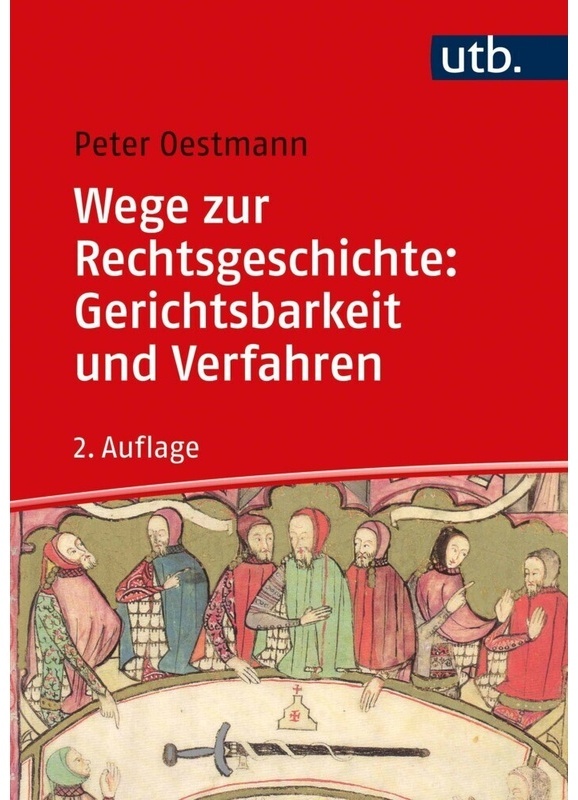 Wege Zur Rechtsgeschichte: Gerichtsbarkeit Und Verfahren - Peter Oestmann, Taschenbuch