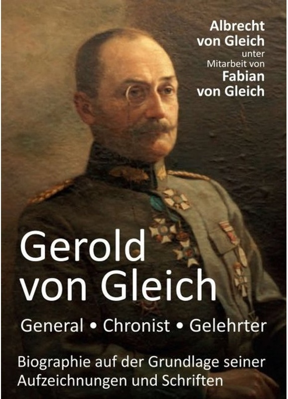Gerold Von Gleich - General, Chronist, Gelehrter - Fabian von Gleich, Albrecht von Gleich, Kartoniert (TB)