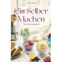 epubli Eis selber machen ohne Eismaschine