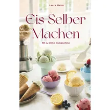epubli Eis selber machen ohne Eismaschine