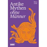 DuMont Buchverlag Antike Mythen ohne Männer