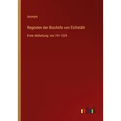 Regesten der Bischöfe von Eichstätt